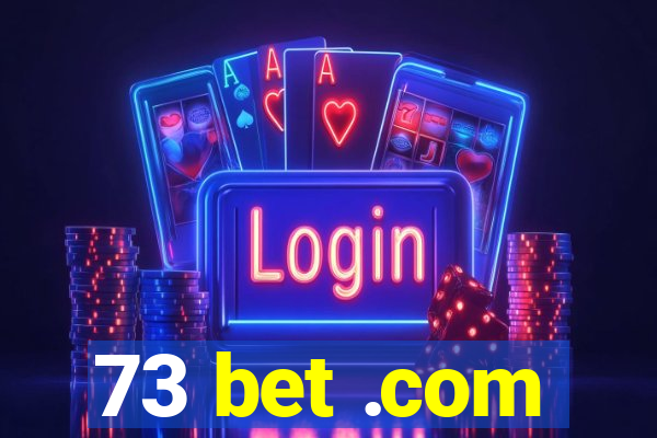 73 bet .com